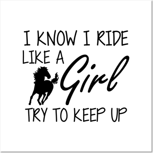 Horse Girl - I know I ride like a Girl to try to keep up Posters and Art